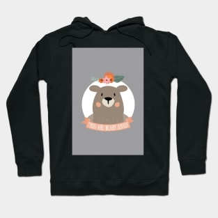 You Are Beary Loved Hoodie